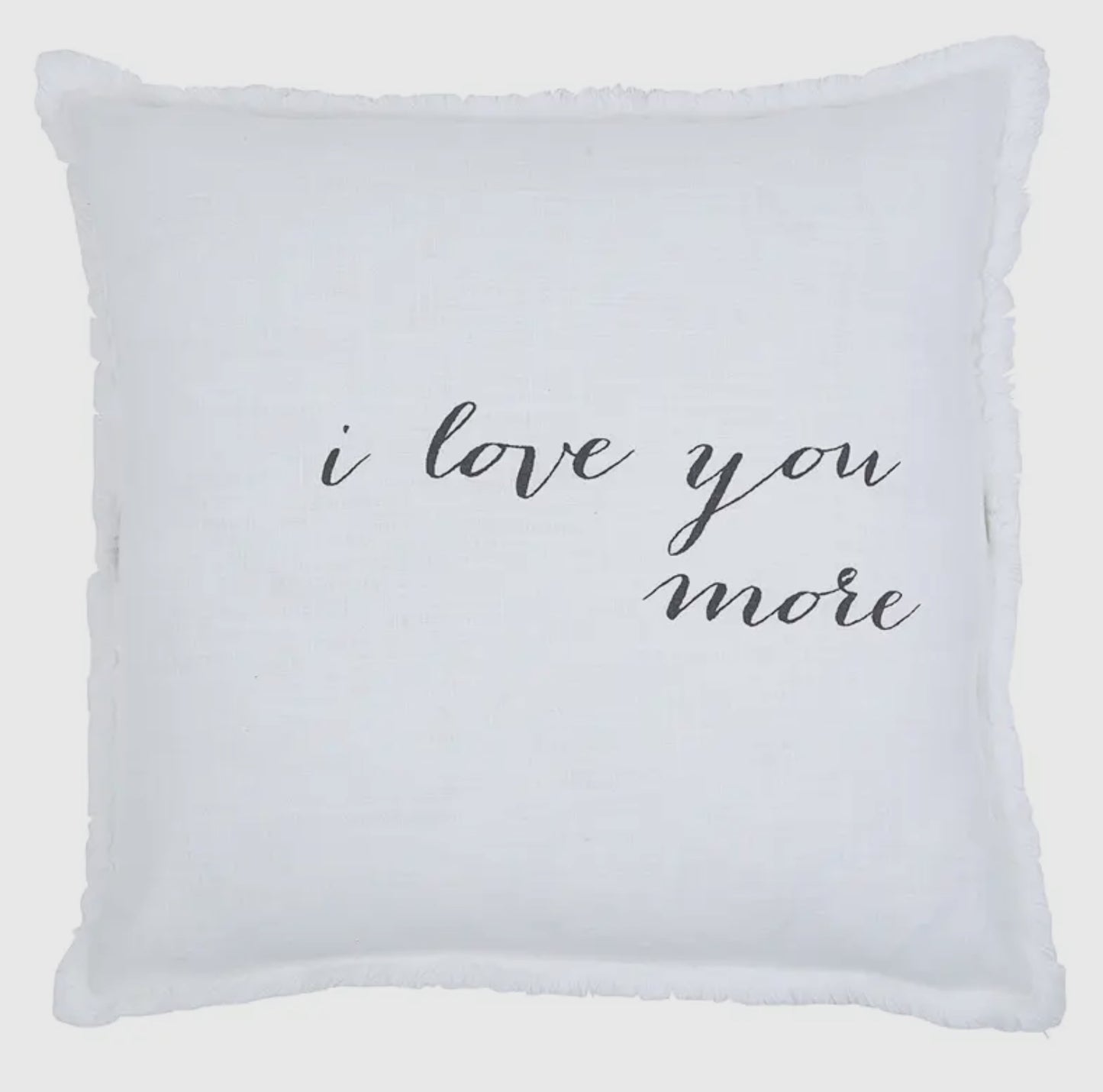 I Love You More Euro Pillow